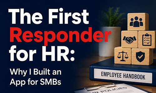 The First Responder for HR: Why I Built an App for SMBs