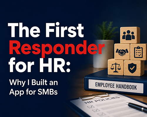 The First Responder for HR: Why I Built an App for SMBs