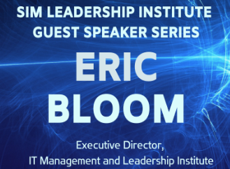 SIM Leadership Institute Guest Speaker Series - Eric Bloom